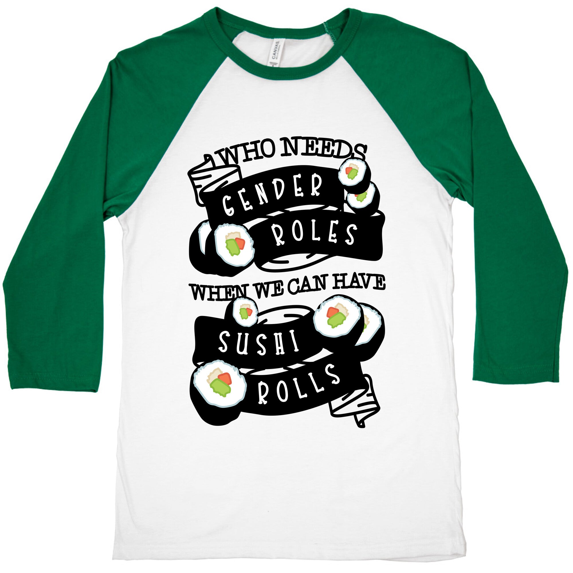 Who Needs Gender Roles When We Can Have Sushi Rolls Baseball Tee